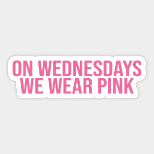 On Wednesdays We Wear Pink Mean Girls Sticker